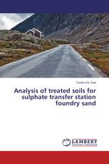 Analysis of treated soils for sulphate transfer station foundry sand