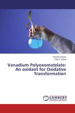 Vanadium Polyoxomatelate: An oxidant for Oxidative Transformation