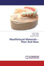 Maxillofacial Materials – Then And Now