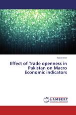 Effect of Trade openness in Pakistan on Macro Economic indicators