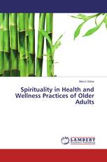 Spirituality in Health and Wellness Practices of Older Adults