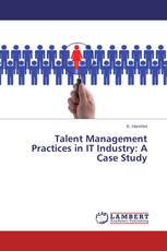 Talent Management Practices in IT Industry: A Case Study