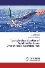 Toxicological Studies of Pendimethalin on Oreochromis Niloticus Fish