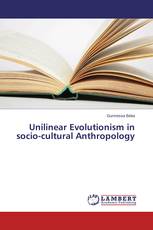Unilinear Evolutionism in socio-cultural Anthropology