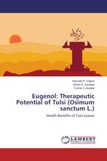 Eugenol: Therapeutic Potential of Tulsi (Osimum sanctum L.)