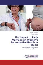 The Impact of Early Marriage on Women's Reproductive Health in Slums
