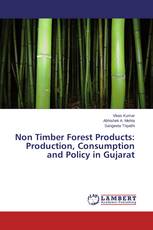 Non Timber Forest Products: Production, Consumption and Policy in Gujarat