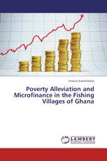 Poverty Alleviation and Microfinance in the Fishing Villages of Ghana