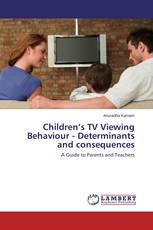 Children’s TV Viewing Behaviour - Determinants and consequences