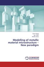 Modelling of metallic material microstructure – New paradigm