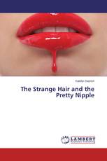 The Strange Hair and the Pretty Nipple