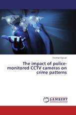 The impact of police-monitored CCTV cameras on crime patterns