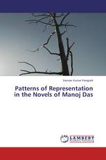 Patterns of Representation in the Novels of Manoj Das