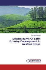 Determinants Of Farm Forestry Development In Western Kenya