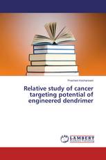 Relative study of cancer targeting potential of engineered dendrimer