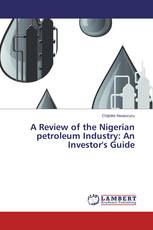 A Review of the Nigerian petroleum Industry: An Investor's Guide
