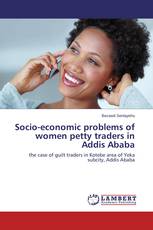 Socio-economic problems of women petty traders in Addis Ababa