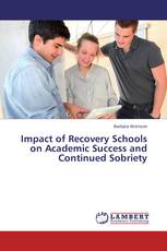 Impact of Recovery Schools on Academic Success and Continued Sobriety