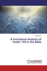 A Functional Analysis of Psalm 139 in the Bible