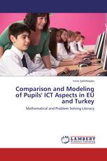 Comparison and Modeling of Pupils' ICT Aspects in EU and Turkey