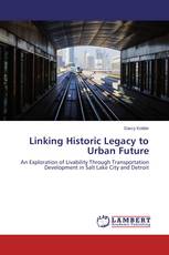 Linking Historic Legacy to Urban Future