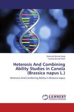 Heterosis And Combining Ability Studies in Canola (Brassica napus L.)