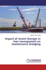 Impact of recent changes in river management on maintenance dredging