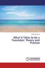What it Takes to be a Translator: Theory and Practice