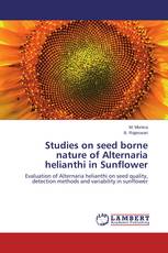 Studies on seed borne nature of Alternaria helianthi in Sunflower