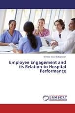 Employee Engagement and its Relation to Hospital Performance