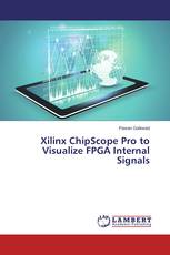 Xilinx ChipScope Pro to Visualize FPGA Internal Signals