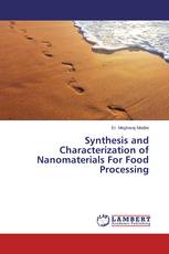 Synthesis and Characterization of Nanomaterials For Food Processing