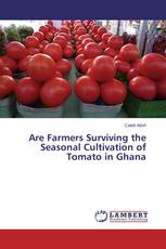 Are Farmers Surviving the Seasonal Cultivation of Tomato in Ghana