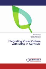 Integrating Visual Culture with DBAE in Curricula