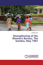 Strengthening of the Women's Bureau, The Gambia, May 1987