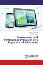 Development and Performance Evaluation of a Sugarcane Juice Extractor