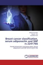 Breast cancer classification, serum adiponectin and SNP rs 2241766