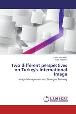 Two different perspectives on Turkey's International Image