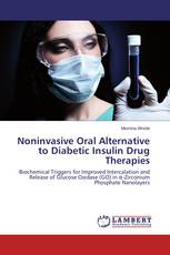 Noninvasive Oral Alternative to Diabetic Insulin Drug Therapies
