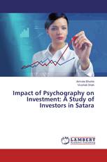 Impact of Psychography on Investment: A Study of Investors in Satara