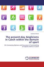 The present-day Anglicisms in Czech within the domain of sport