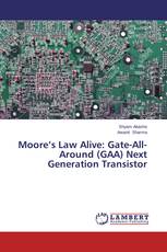 Moore’s Law Alive: Gate-All-Around (GAA) Next Generation Transistor