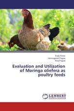 Evaluation and Utilization of Moringa oliefera as poultry feeds