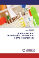 Anticancer And Antimicrobial Potential of Some Heterocycles