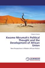 Kwame Nkrumah's Political Thought and the Development of African Union