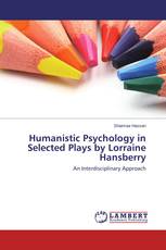 Humanistic Psychology in Selected Plays by Lorraine Hansberry