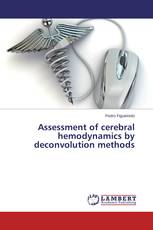Assessment of cerebral hemodynamics by deconvolution methods