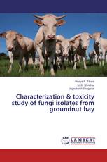 Characterization & toxicity study of fungi isolates from groundnut hay