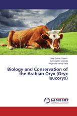 Biology and Conservation of the Arabian Oryx (Oryx leucoryx)
