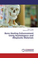 Bone Healing Enhancement Using Auotologous and Alloplastic Materials
